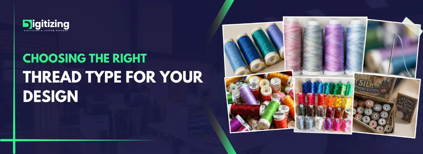 Choosing the right thread type for your design